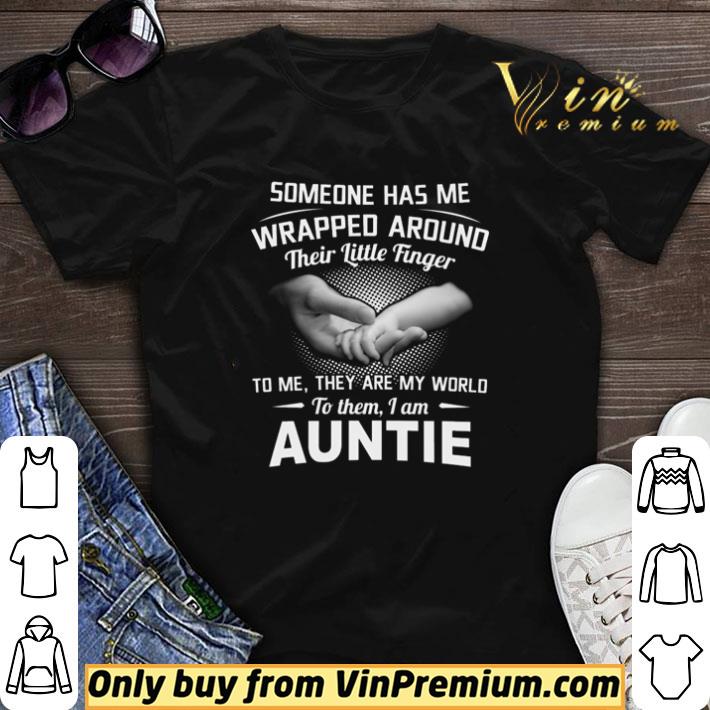 Someone has me wrapped around their little finger to them I am Auntie shirt sweater