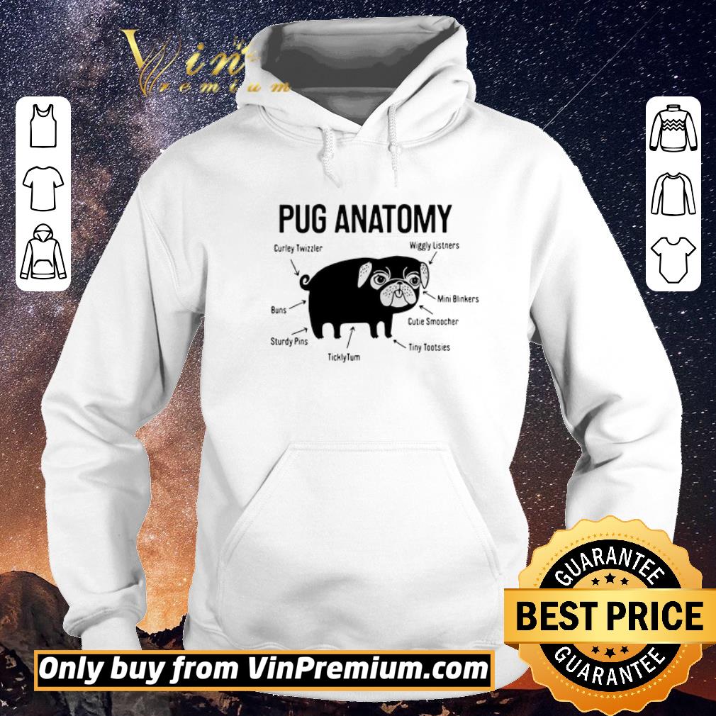 Original Pug Anatomy Funny shirt 667a36b5 original pug anatomy funny shirt 4 - Original Pug Anatomy Funny shirt