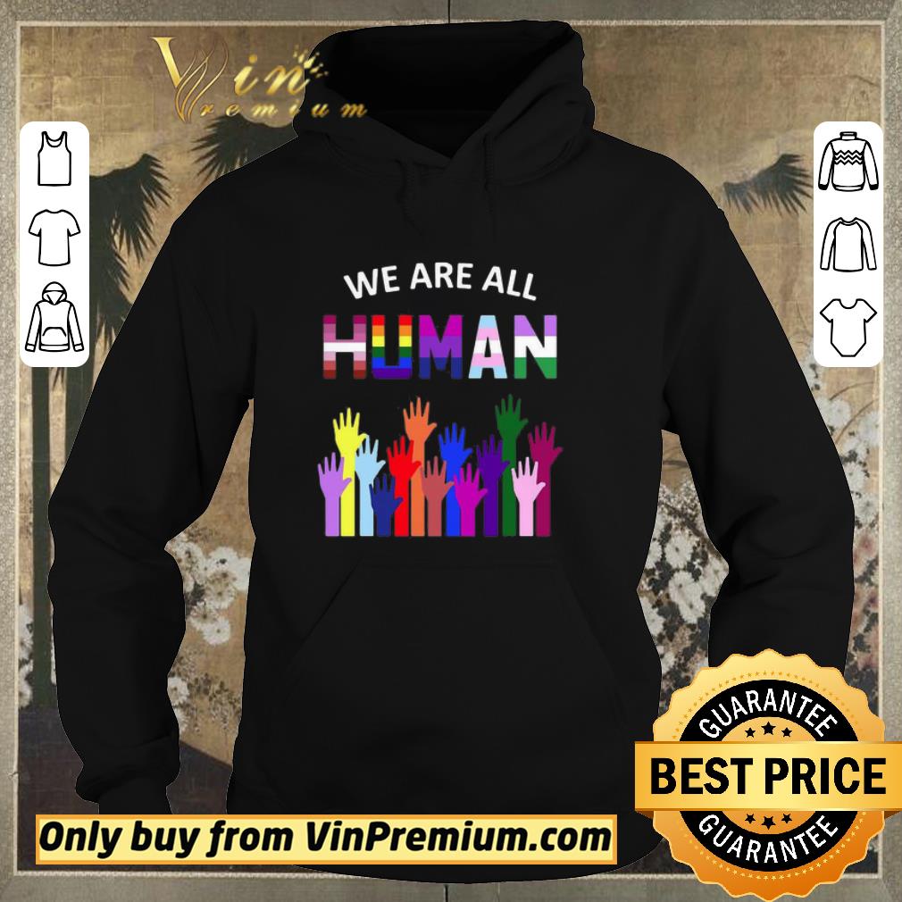 66ee8551 funny we are all human lgbt gay rights shirt sweater 4 - Funny We Are All Human Lgbt Gay Rights shirt sweater