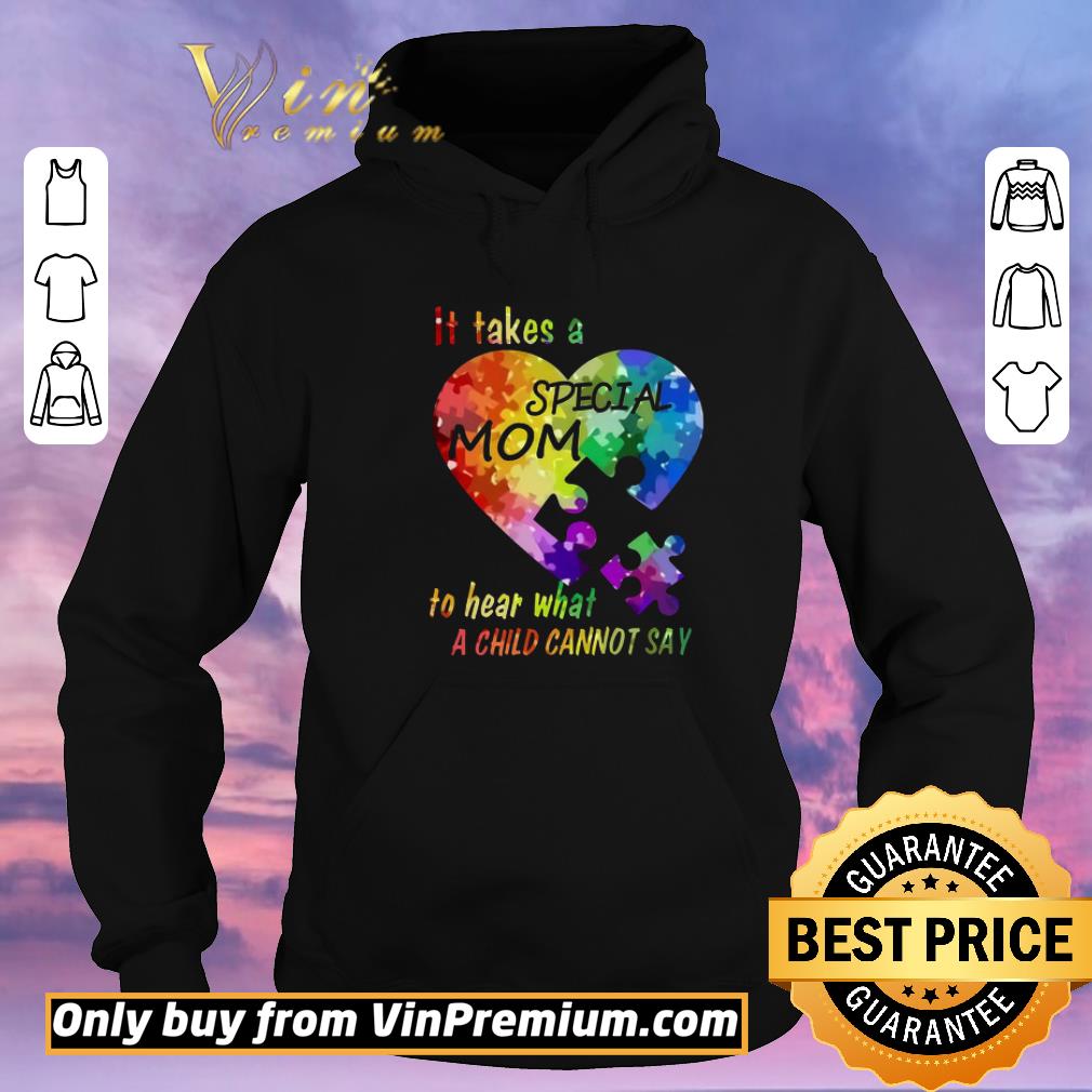 Pretty Autism Awareness It Takes A Special Mom To Hear What A Child Cannot Say shirt sweater 672d9389 pretty autism awareness it takes a special mom to hear what a child cannot say shirt sweater 4 - Pretty Autism Awareness It Takes A Special Mom To Hear What A Child Cannot Say shirt sweater