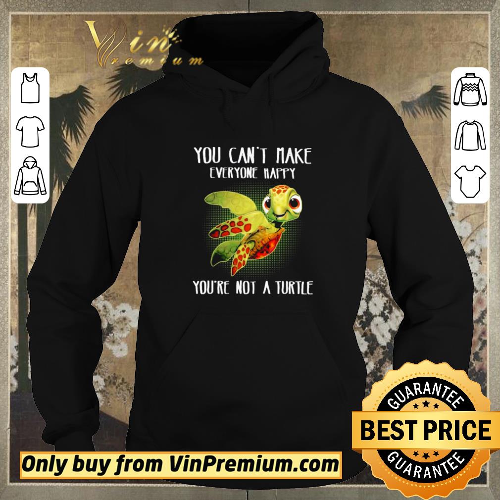 6750cb4f top you can t make everyone happy you re not a turtle shirt sweater 4 - Top You can’t make everyone happy you’re not a turtle shirt sweater