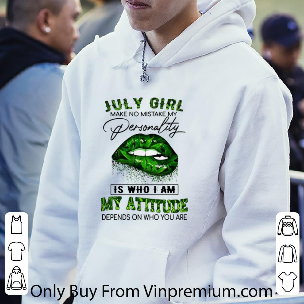 6935d000 awesome weed lip july girl make no mistake my personality is who i am shirt 4 - Awesome Weed Lip July Girl Make No Mistake My Personality Is Who I Am shirt