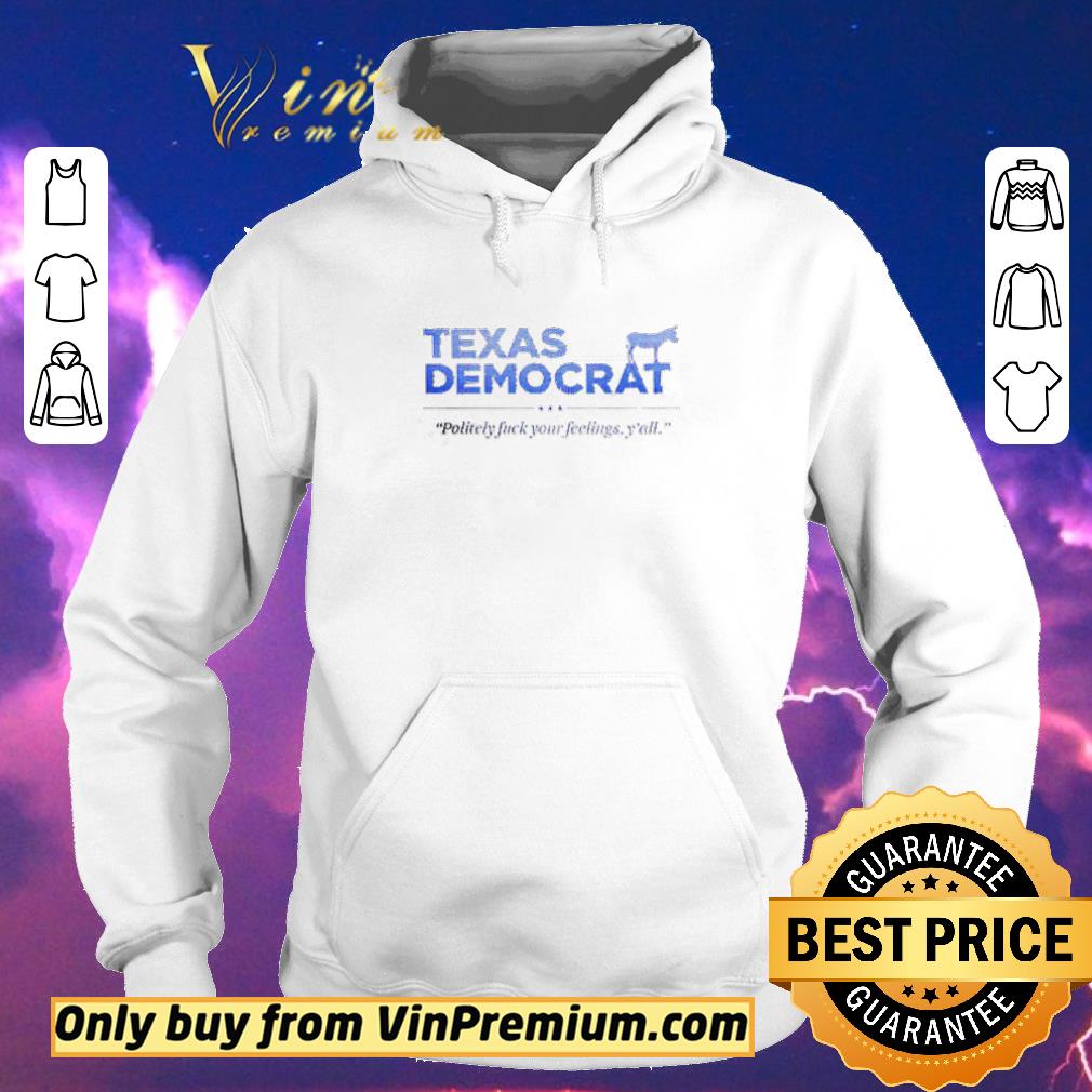 694012d4 official policely fuck your feelings y all texas democrat shirt sweater 4 - Official Policely fuck your feelings y’all Texas Democrat shirt sweater