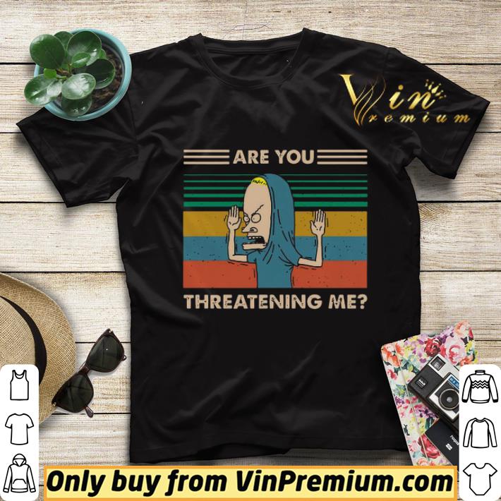 Beavis Are You Threatening Me Vintage shirt sweater 69f4e6a8 beavis are you threatening me vintage shirt sweater 4 - Beavis Are You Threatening Me Vintage shirt sweater