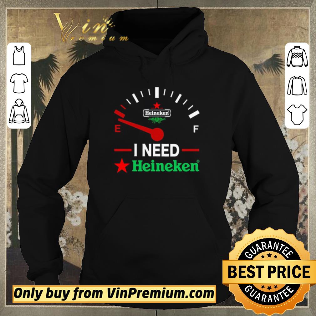 6afb6f5c original i need heineken beer shirt sweater 4 - Original I need Heineken beer shirt sweater