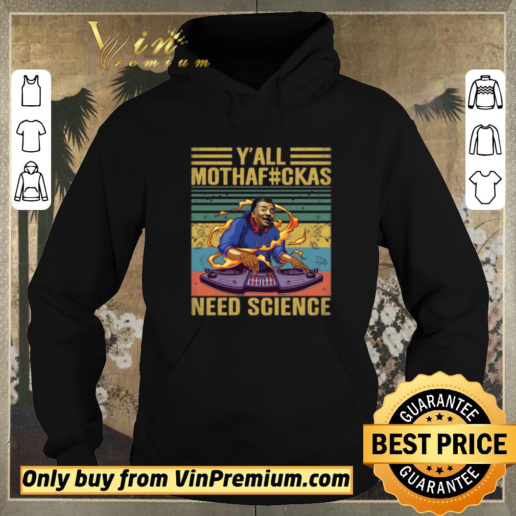 6c1641ca hot y all mothafckas need science saying science geeks nerdy meme quotes gifts shirt sweater 4 - Hot Y’all Mothafckas Need Science Saying Science Geeks Nerdy Meme Quotes Gifts shirt sweater