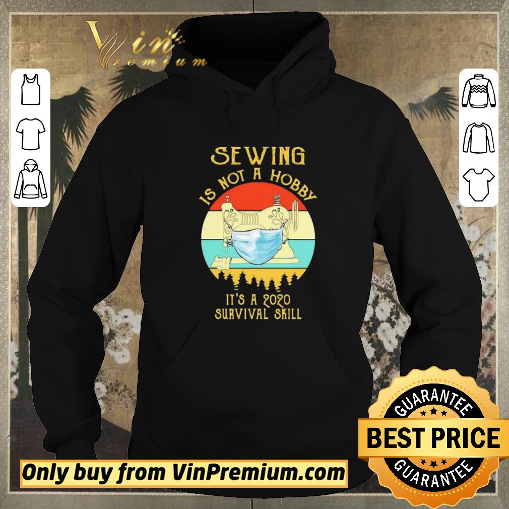 Nice Sewing is not a hobby it’s a 2020 survival skill mask covid-19 vintage shirt sweater 6c1f6b16 nice sewing is not a hobby it s a 2020 survival skill mask covid 19 vintage shirt sweater 4 - Nice Sewing is not a hobby it’s a 2020 survival skill mask covid-19 vintage shirt sweater
