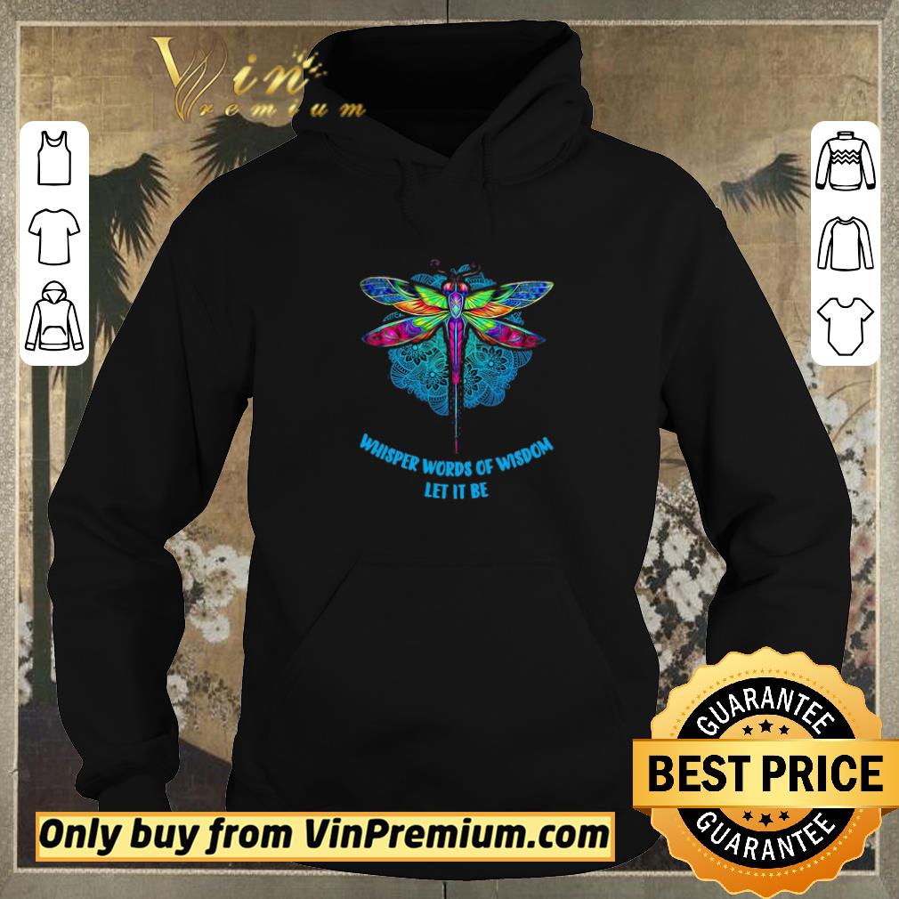 6cd79bfd nice dragonfly whisper words of wisdom let it be shirt sweater 4 - Nice Dragonfly Whisper Words Of Wisdom Let It Be shirt sweater
