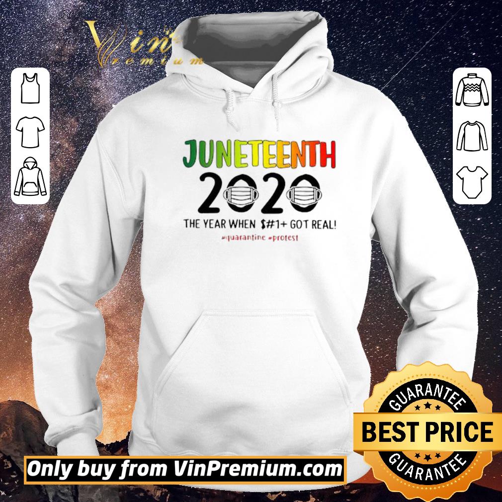 6ce01bab original juneteenth 2020 the year when shit got real quarantine protest shirt sweater 4 - Original Juneteenth 2020 the year when shit got real quarantine protest shirt sweater