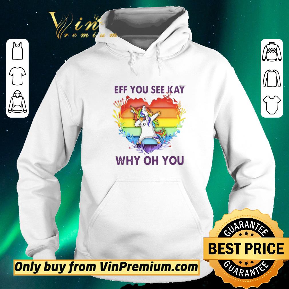 6d3eaa62 hot unicorn heart eff you see kay why oh you shirt sweater 4 - Hot Unicorn Heart Eff You See Kay Why Oh You shirt sweater