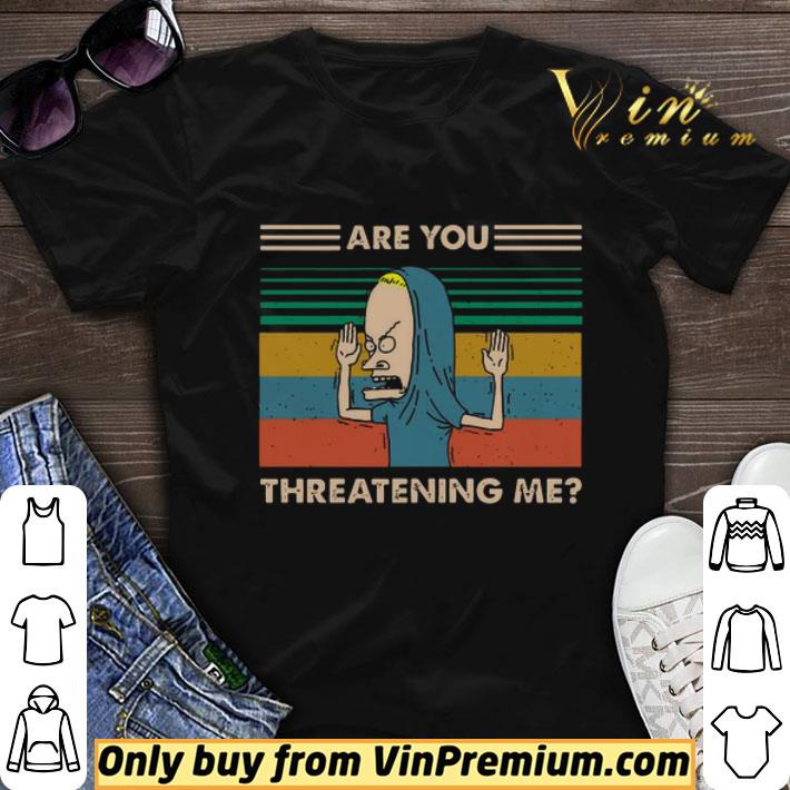 Beavis Are You Threatening Me Vintage shirt sweater