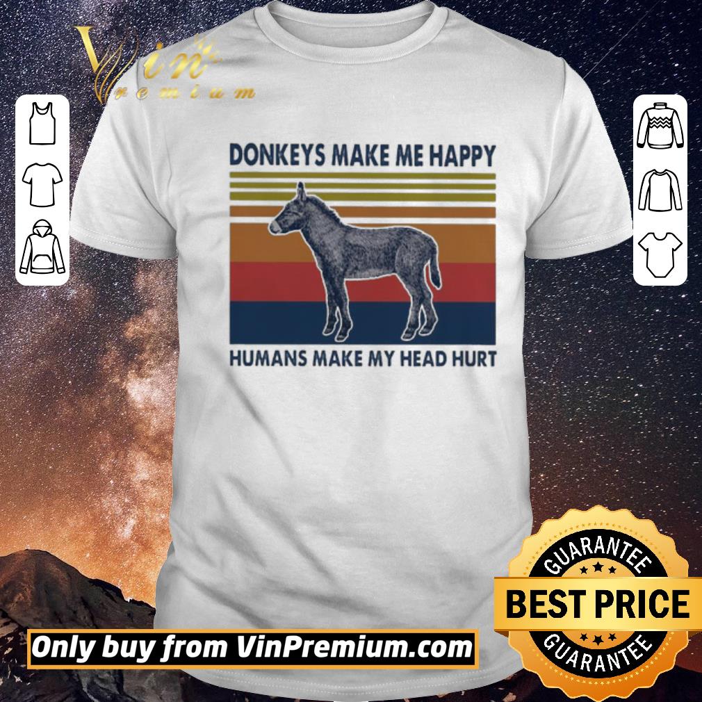 Awesome Donkeys make me happy humans make my head hurt vintage shirt sweater