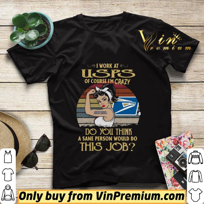 6e8e57d5 strong woman i work at usps of course i m crazy do you think a sane person would do this job vintage shirt sweater 4 - Strong Woman I Work At USPS Of Course I’m Crazy Do You Think A Sane Person Would Do This Job Vintage shirt sweater