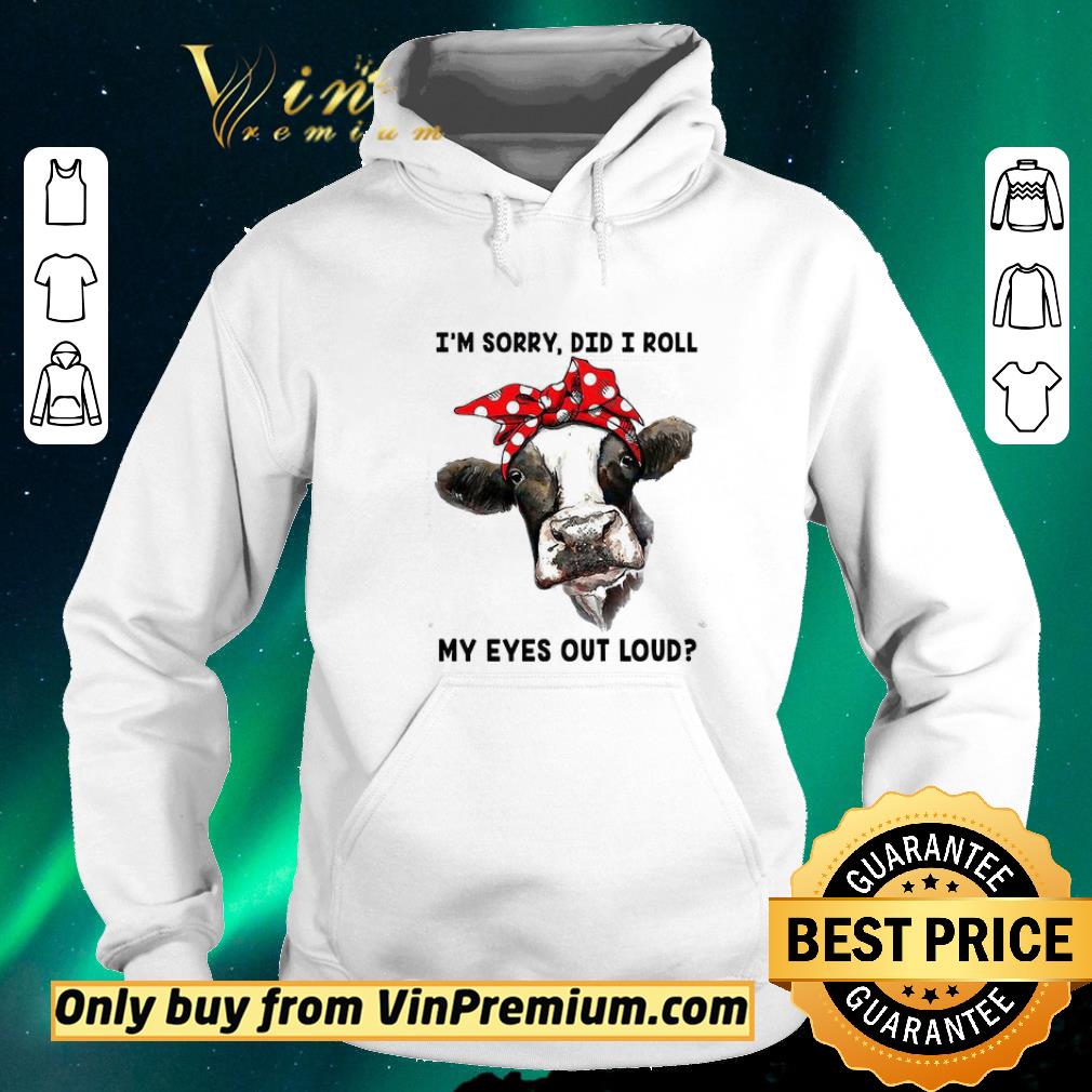 6efe83b0 awesome cow i m sorry did i roll my eyes out loud shirt sweater 4 - Awesome Cow I'm Sorry Did I Roll My Eyes Out Loud shirt sweater