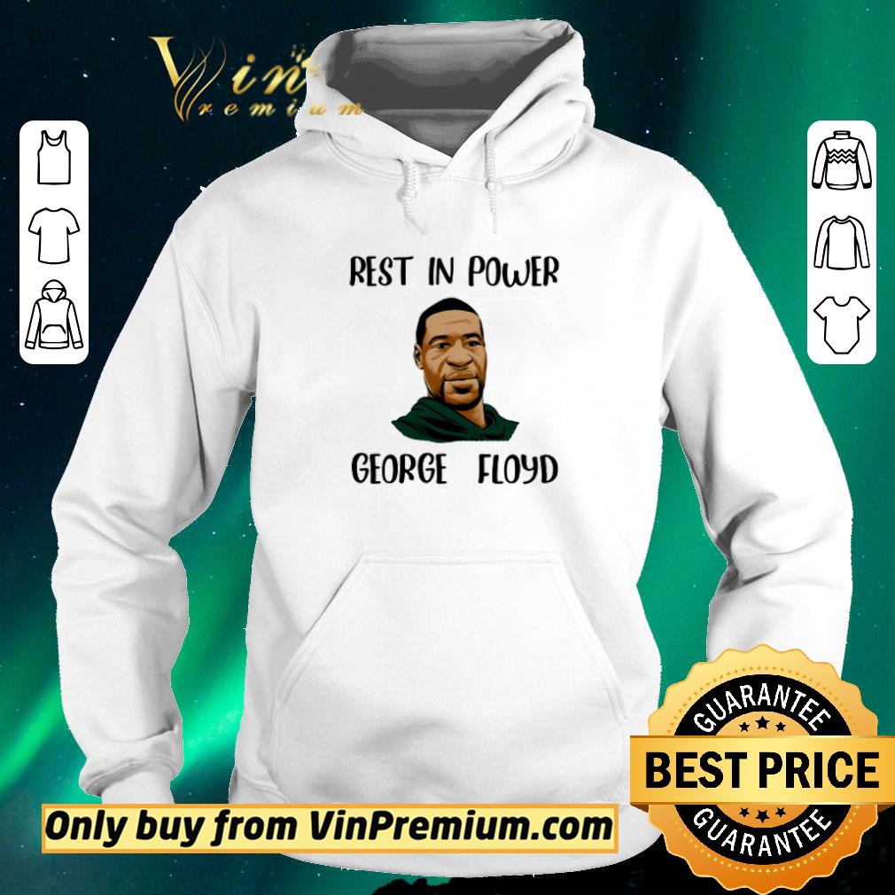 70249f22 official rest in power george floyd shirt sweater 4 - Official Rest In Power George Floyd shirt sweater