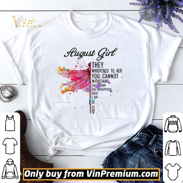 August Dragonfly Girl They Whispered to Her You Cannot Withstand the Storm shirt sweater