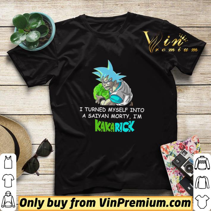 70974197 i turned myself into a saiyan morty i m kakarick shirt sweater 4 - I Turned Myself Into A Saiyan Morty I'm Kakarick shirt sweater
