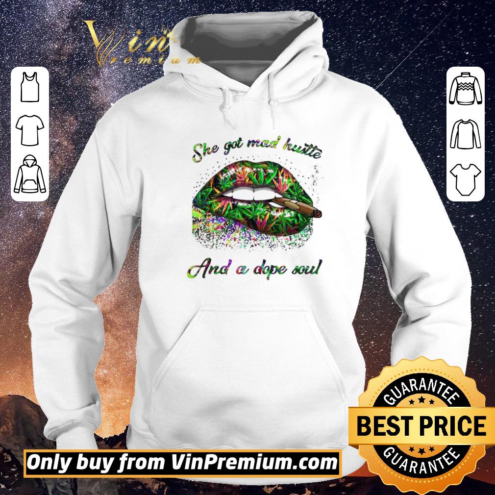 Original She got mad hustle and a dope soul mouth smoke weed shirt sweater 71fab2f4 original she got mad hustle and a dope soul mouth smoke weed shirt sweater 4 - Original She got mad hustle and a dope soul mouth smoke weed shirt sweater
