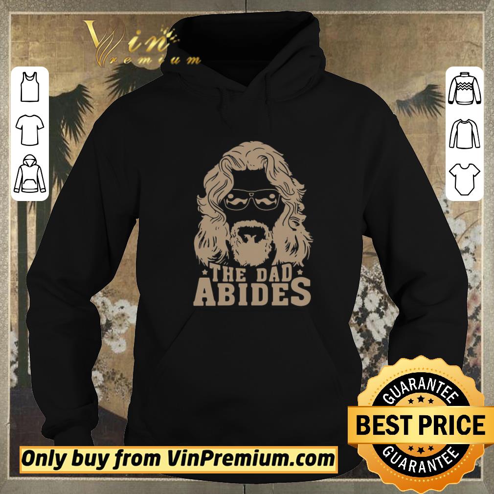 72b6b7d3 hot the dad abides shirt sweater 4 - Hot The Dad Abides shirt sweater