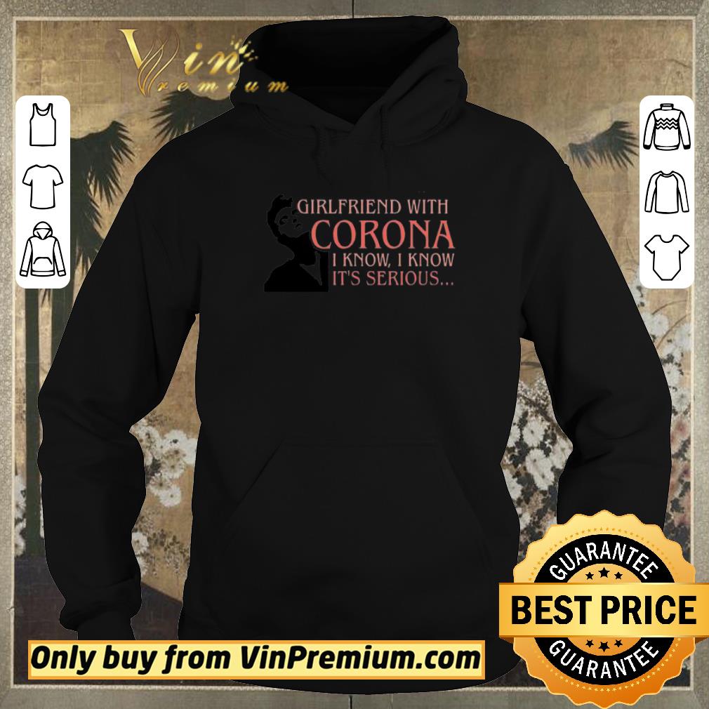 Top Girlfriend with Corona I know I know it’s serious shirt sweater 73adfd9a top girlfriend with corona i know i know it s serious shirt sweater 4 - Top Girlfriend with Corona I know I know it’s serious shirt sweater