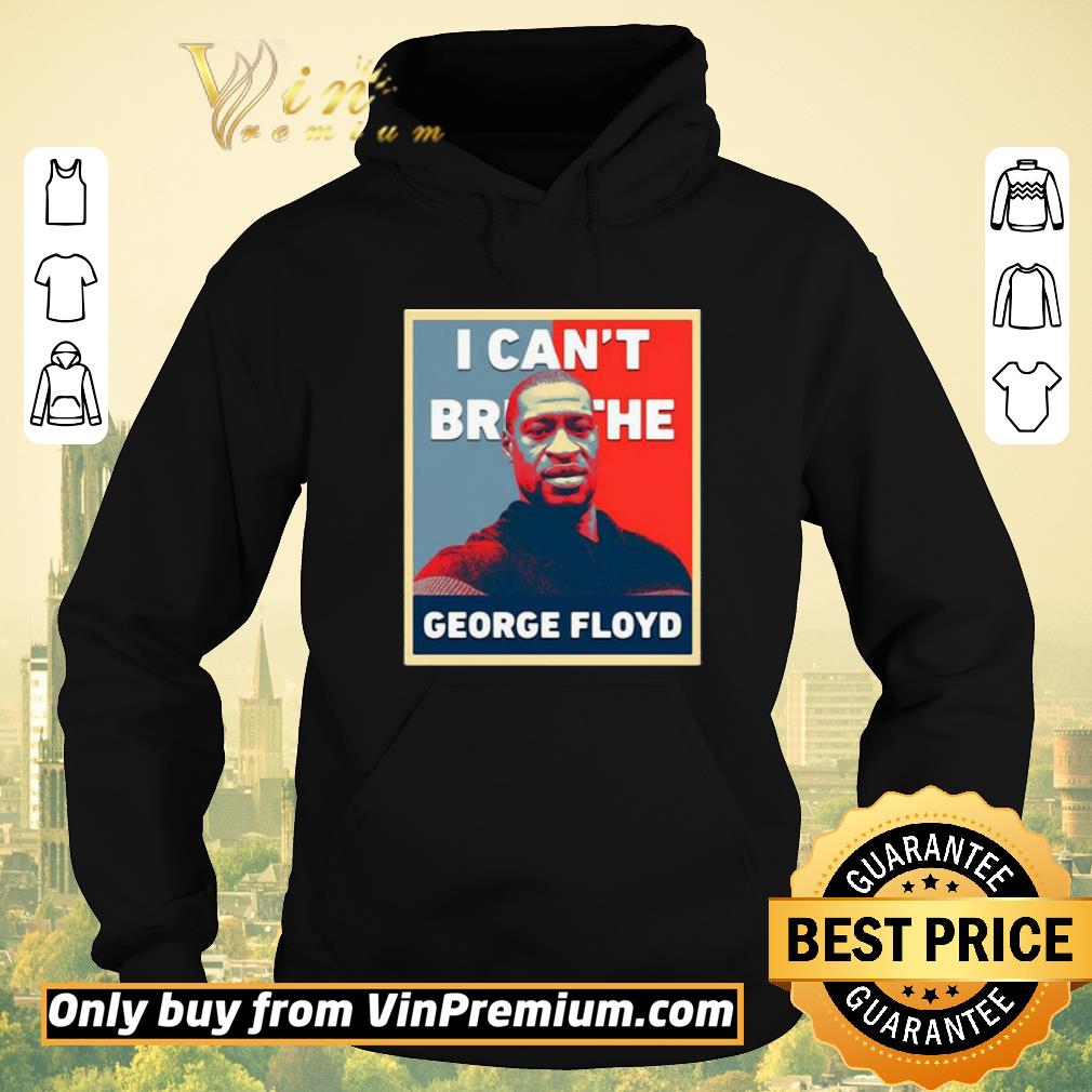 Awesome George Floyd I Can’t Breathe Poster shirt sweater 75307398 awesome george floyd i can t breathe poster shirt sweater 4 - Awesome George Floyd I Can’t Breathe Poster shirt sweater