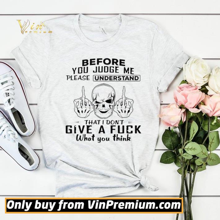 Before you judge me please understand that I don’t give a fuck shirt sweater 7593fc6e before you judge me please understand that i don t give a fuck shirt sweater 4 - Before you judge me please understand that I don’t give a fuck shirt sweater