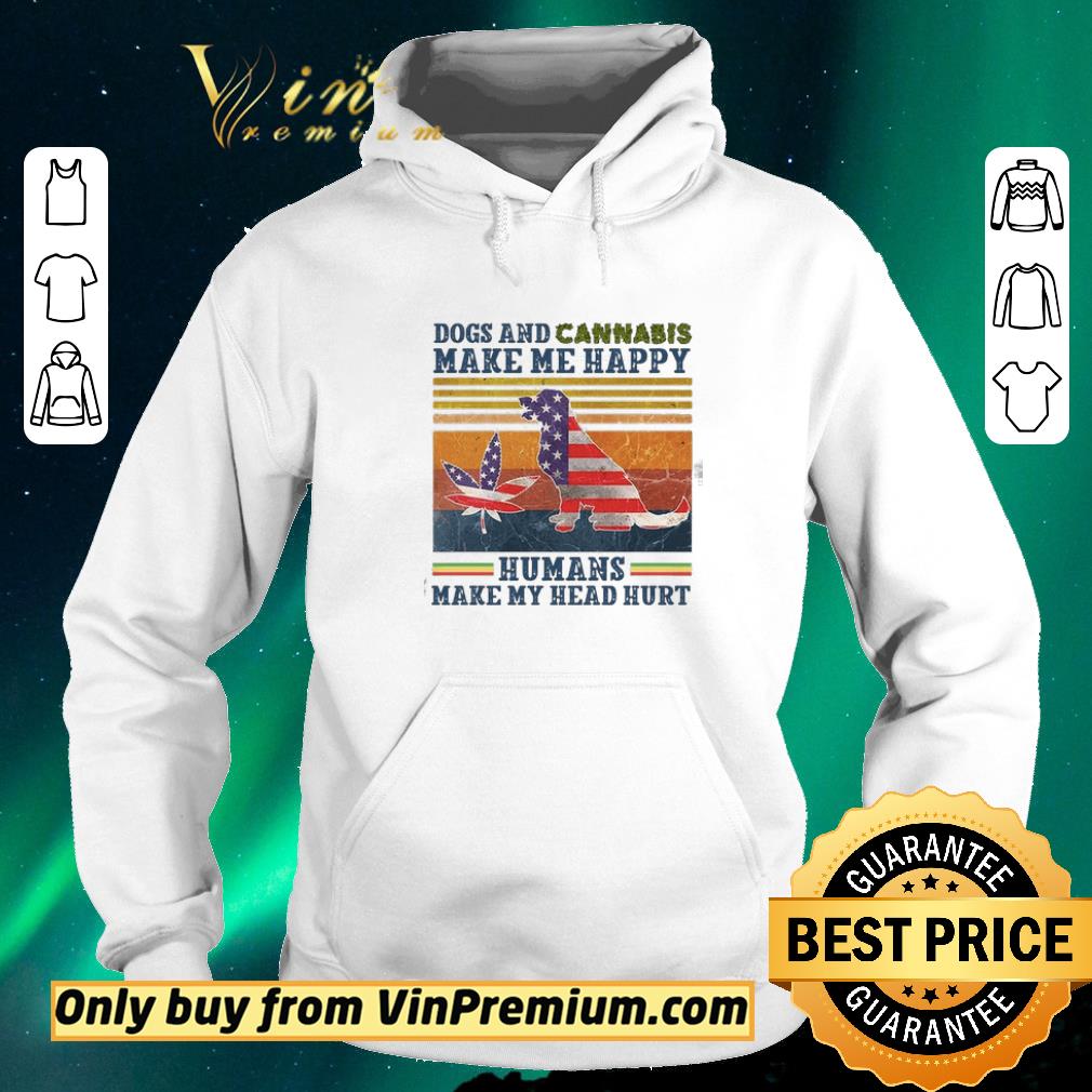 76efb3c6 awesome dogs and cannabis make me happy humans make my head hurt american flag vintage shirt sweater 4 - Awesome Dogs And Cannabis Make Me Happy Humans Make My Head Hurt American Flag Vintage shirt sweater