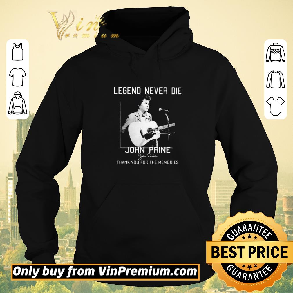 Nice Legend never die john prine thank you for the memories signature shirt sweater 775db085 nice legend never die john prine thank you for the memories signature shirt sweater 4 - Nice Legend never die john prine thank you for the memories signature shirt sweater