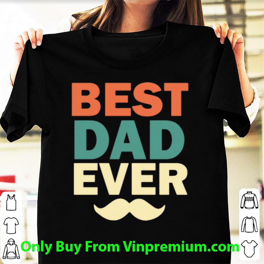 Awesome Vintage Best Dad Ever Father’s Day shirt