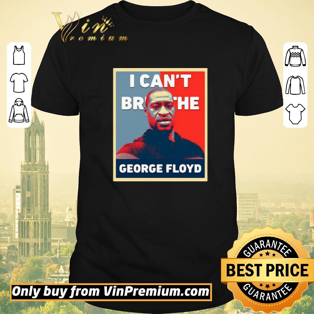 Awesome George Floyd I Can’t Breathe Poster shirt sweater
