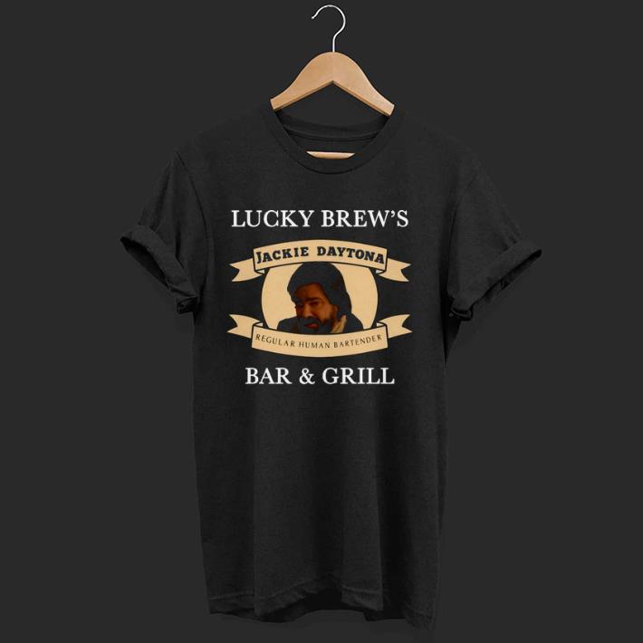 Awesome Lucky Brew’s Jackie Daytona Regular Human Bartender Bar And Grill Shirt