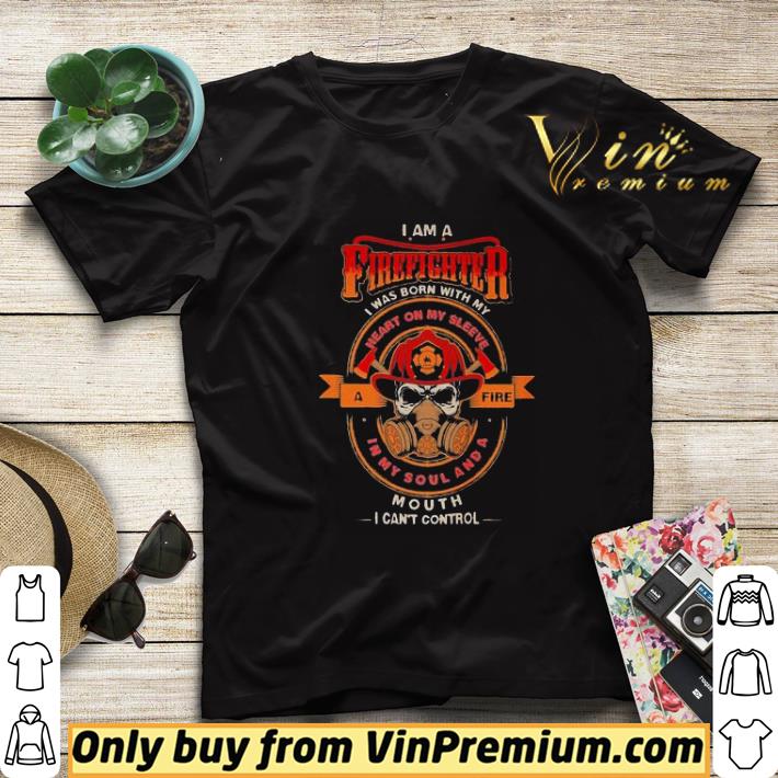 7f2a9157 skull i am a firefighter i was born with my heart on my sleeve a fire in my soul and a mouth i can shirt sweater 4 - Skull i am a firefighter i was born with my heart on my sleeve a fire in my soul and a mouth i can shirt sweater