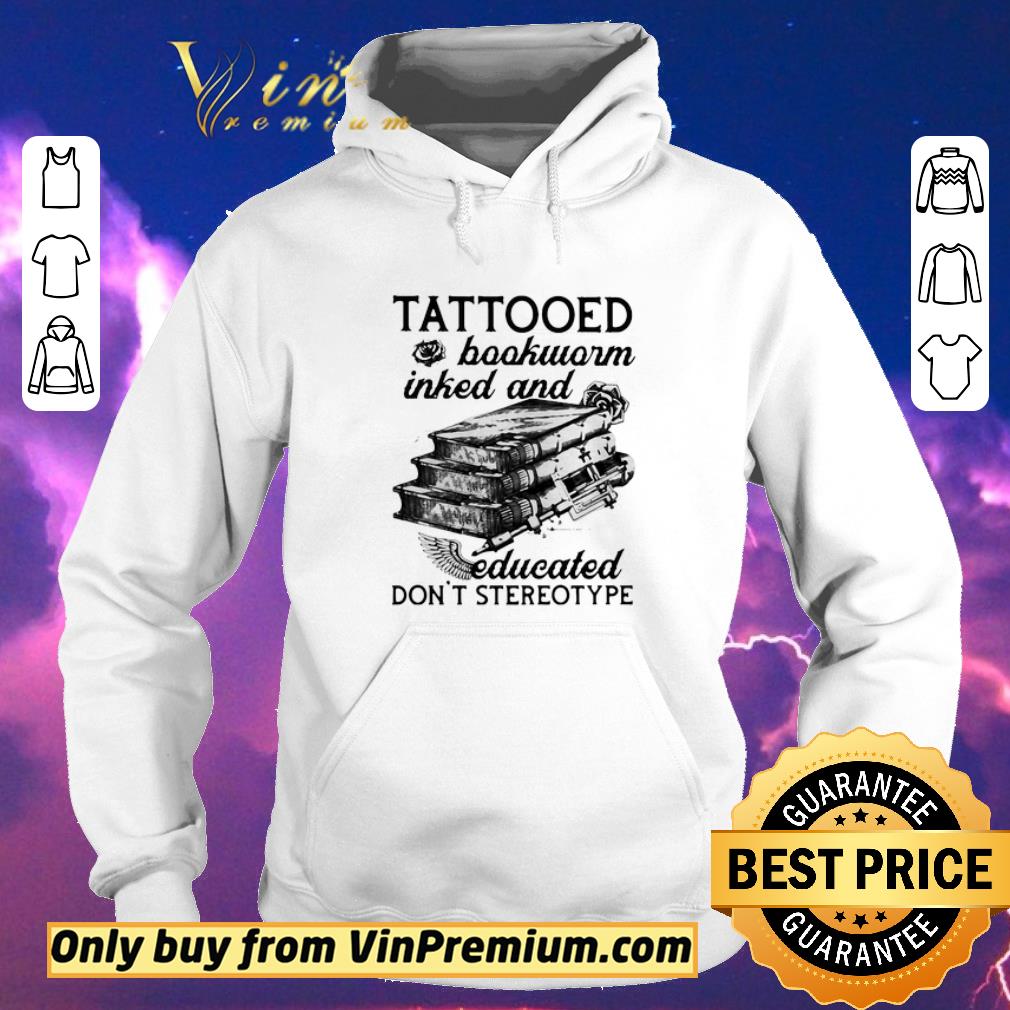 7f30211d awesome tattooed baokworm inked and educated don t stereotype rose shirt sweater 4 - Awesome Tattooed Baokworm Inked And Educated Don’t Stereotype Rose shirt sweater