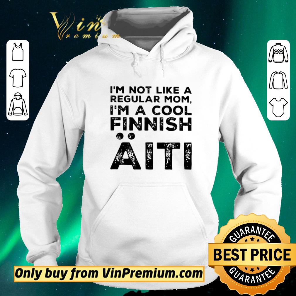 7f4f8540 top i m not like a regular mom i m a cool finnish aiti shirt sweater 4 - Top I’m not like a regular mom I’m a cool Finnish Aiti shirt sweater