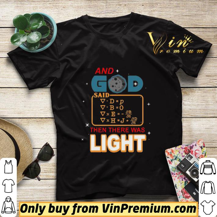 7ff6e87b and god said then there was light shirt sweater 4 - And God said then there was light shirt sweater
