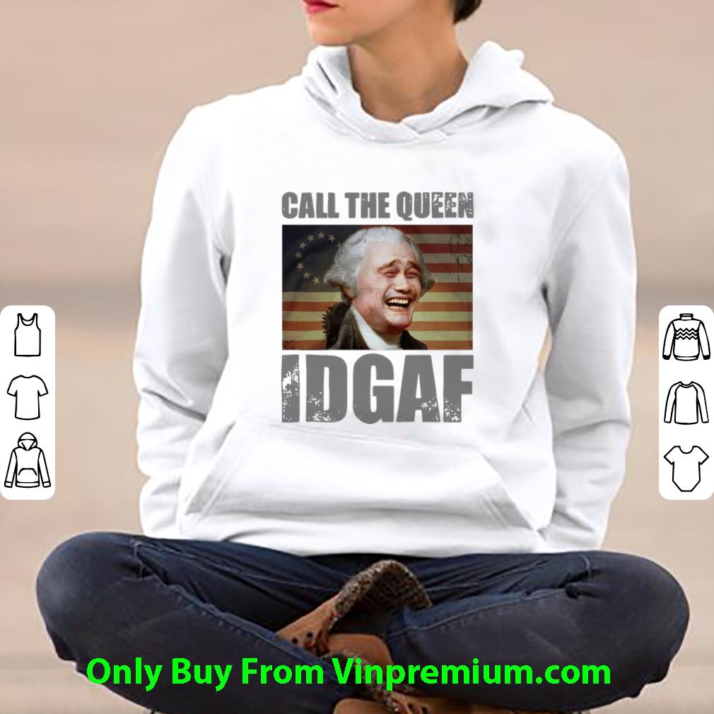8205e77d nice call the queen idgaf american flag shirt 4 - Nice Call The Queen IDGAF American Flag shirt