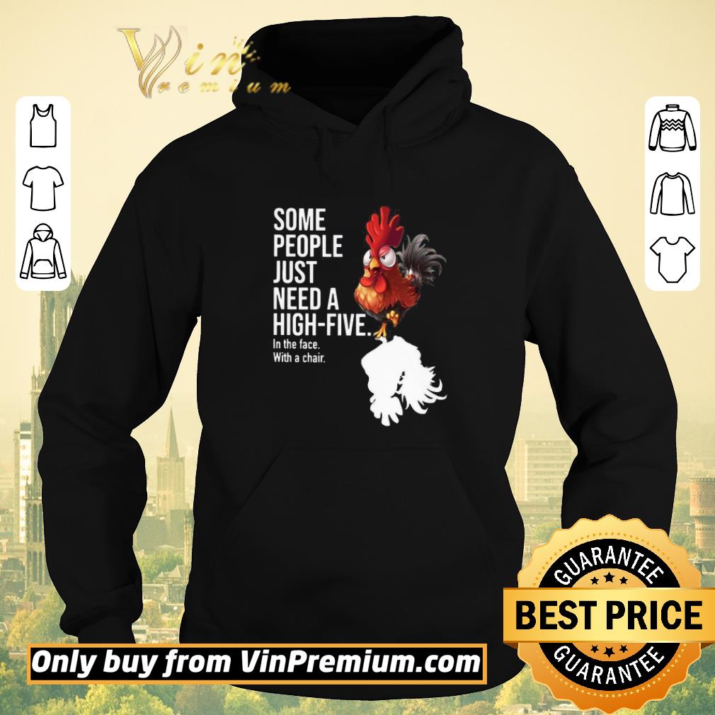 820bebba top some people just need a high five in the face with a chair chicken shirt sweater 4 - Top Some people just need a high-five in the face with a chair chicken shirt sweater