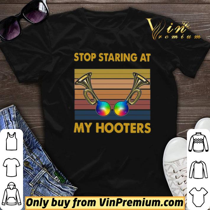 Trumpet Stop Staring At My Hooters Vintage shirt sweater
