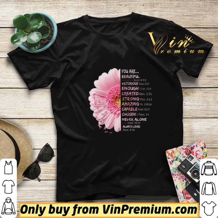 Breast Cancer Flower You Are Beautiful Victorious Enough Created Strong shirt sweater 82539dc7 breast cancer flower you are beautiful victorious enough created strong shirt sweater 4 - Breast Cancer Flower You Are Beautiful Victorious Enough Created Strong shirt sweater