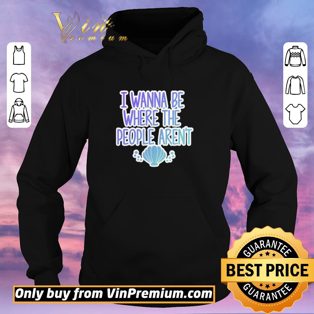828435a0 awesome i wanna be where the people aren t shirt sweater 4 - Awesome I wanna be where the people aren’t shirt sweater
