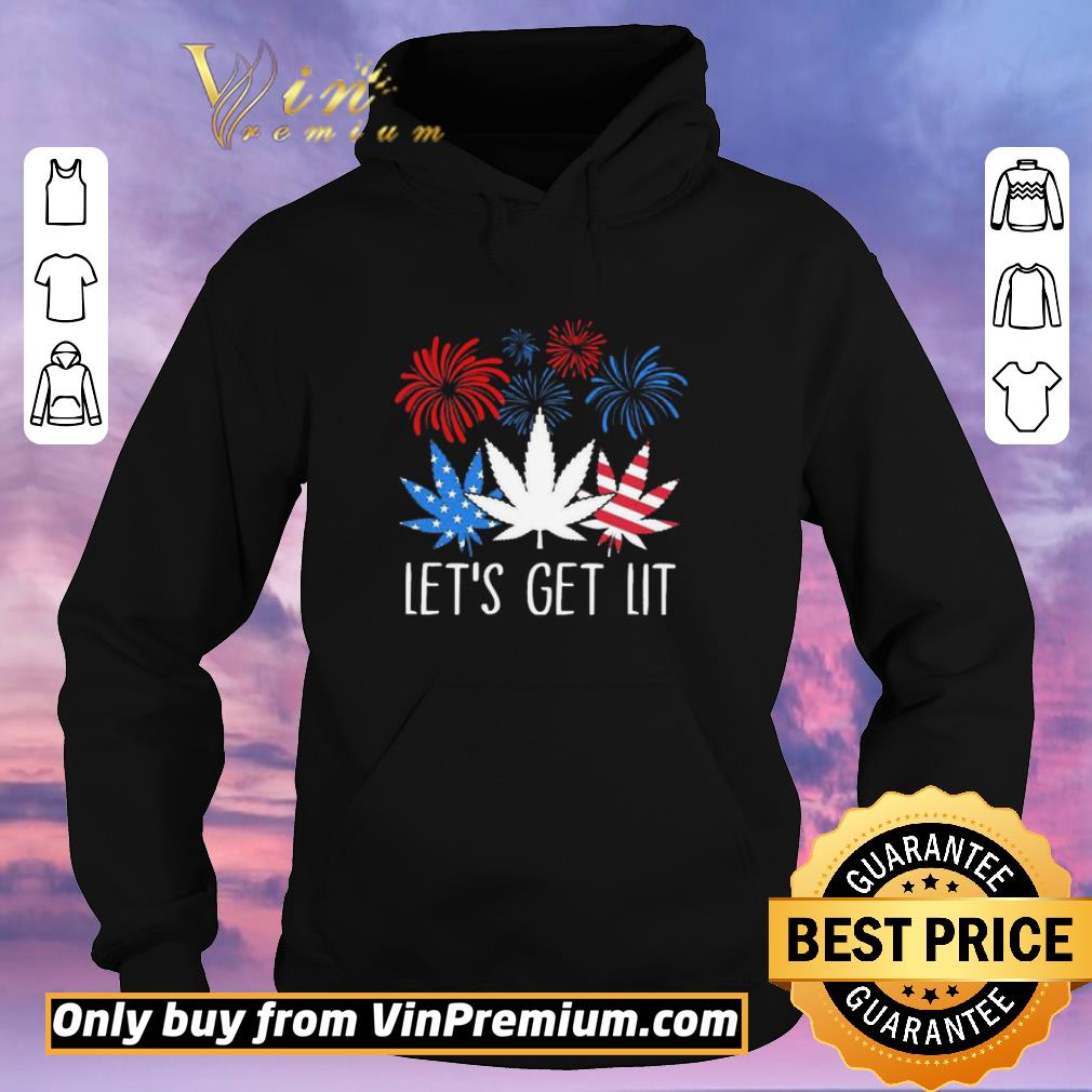 Nice Happy the 4th of July Weed let’s get lit shirt sweater 830b38d3 nice happy the 4th of july weed let s get lit shirt sweater 4 - Nice Happy the 4th of July Weed let’s get lit shirt sweater