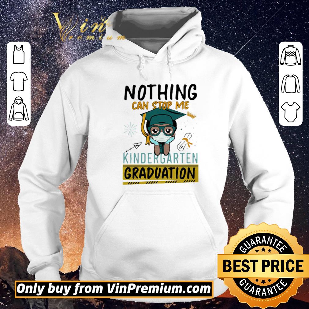 Pretty Nothing Can Stop Me Kindergarten Graduation Coronavirus shirt sweater 83c1686f pretty nothing can stop me kindergarten graduation coronavirus shirt sweater 4 - Pretty Nothing Can Stop Me Kindergarten Graduation Coronavirus shirt sweater