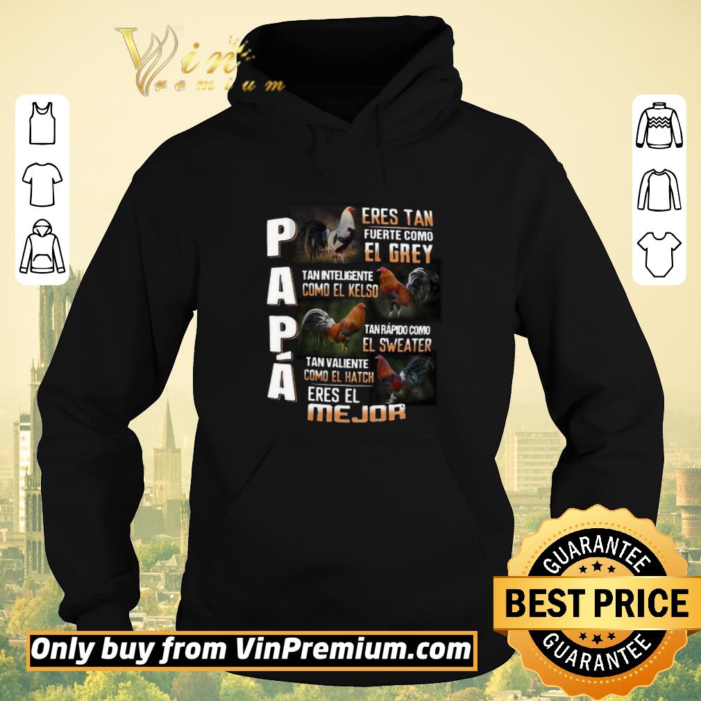 Funny Chicken Papa Eres Tan Fuerte Como El Grey Tan Inteligente Como El Kelso Mejor shirt sweater 86a87ac6 funny chicken papa eres tan fuerte como el grey tan inteligente como el kelso mejor shirt sweater 4 - Funny Chicken Papa Eres Tan Fuerte Como El Grey Tan Inteligente Como El Kelso Mejor shirt sweater