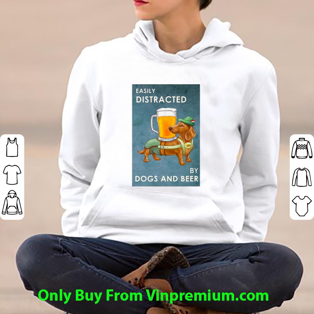 870fe358 hot easily distracted by dogs and beer dachshund shirt 4 - Hot Easily Distracted By Dogs And Beer Dachshund shirt