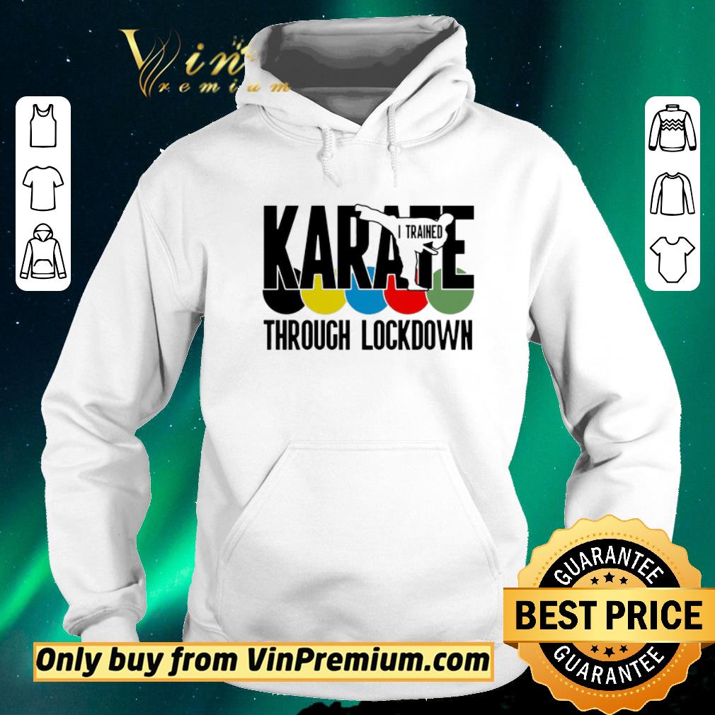 Hot Karate i trained through lockdown shirt sweater 88a35ca9 hot karate i trained through lockdown shirt sweater 4 - Hot Karate i trained through lockdown shirt sweater