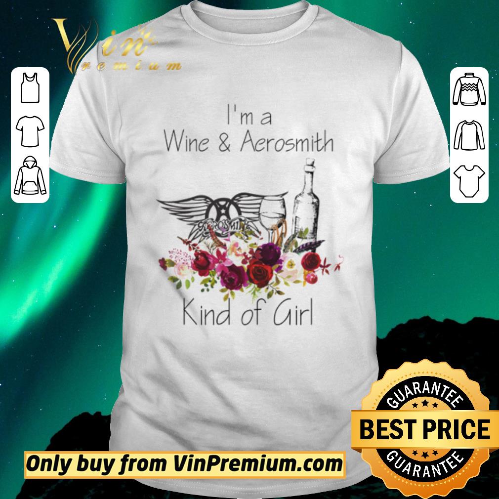 Awesome Floral I’m a wine and Aerosmith kind of girl shirt sweater
