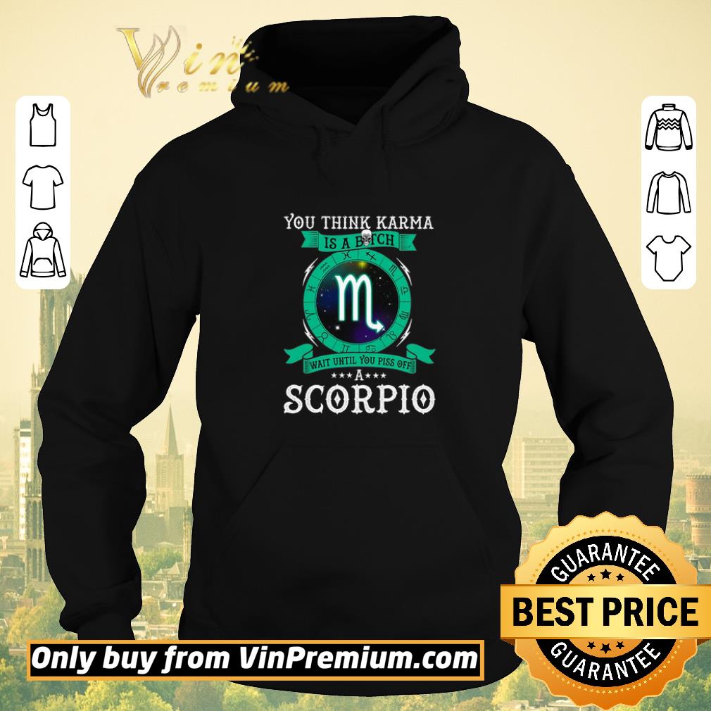 8949c6f6 nice you think karma is a bitch wait until you piss off a scorpio shirt sweater 4 - Nice You Think Karma Is A Bitch Wait Until You Piss Off A Scorpio shirt sweater