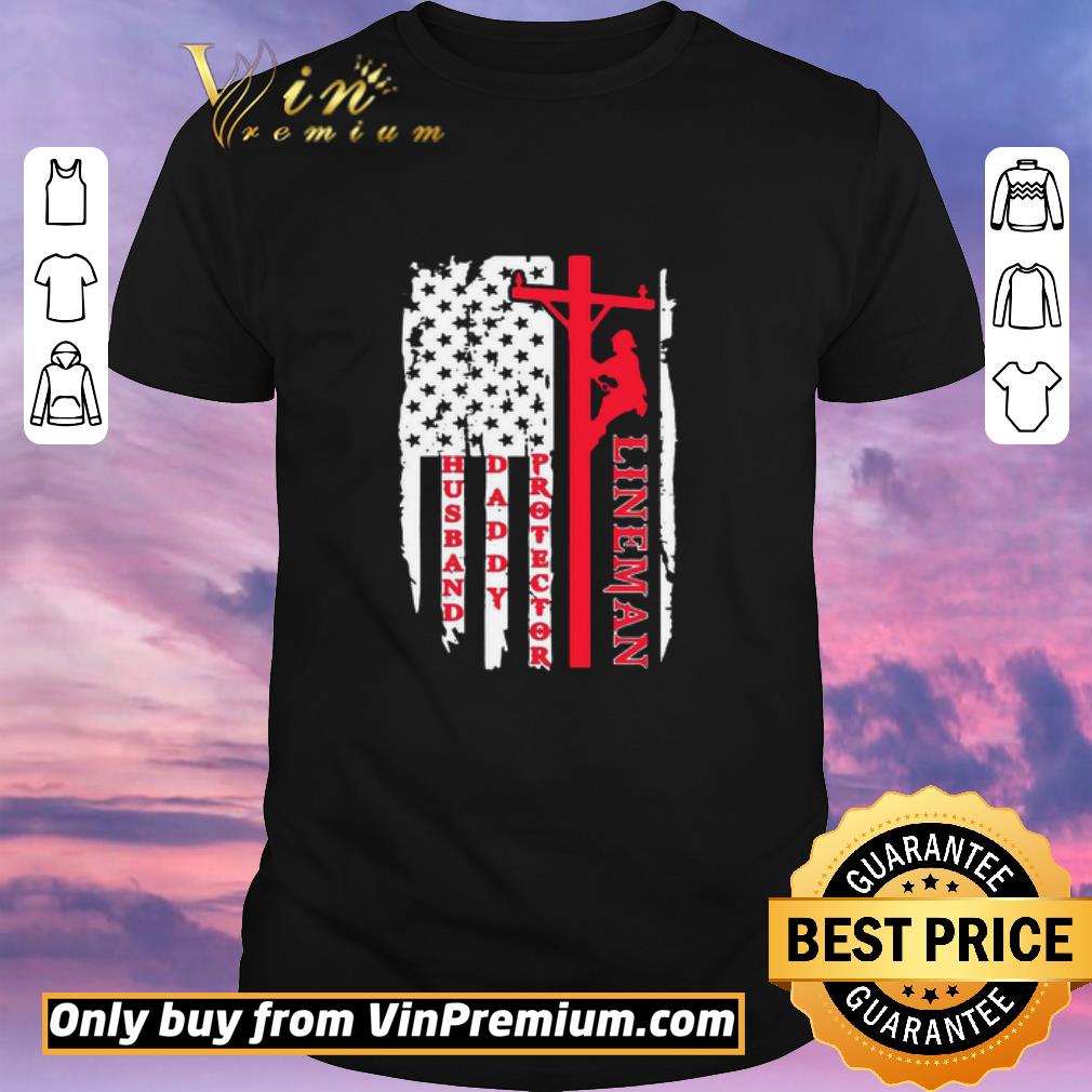 Funny Lineman Husband Daddy Protector American Flag shirt sweater