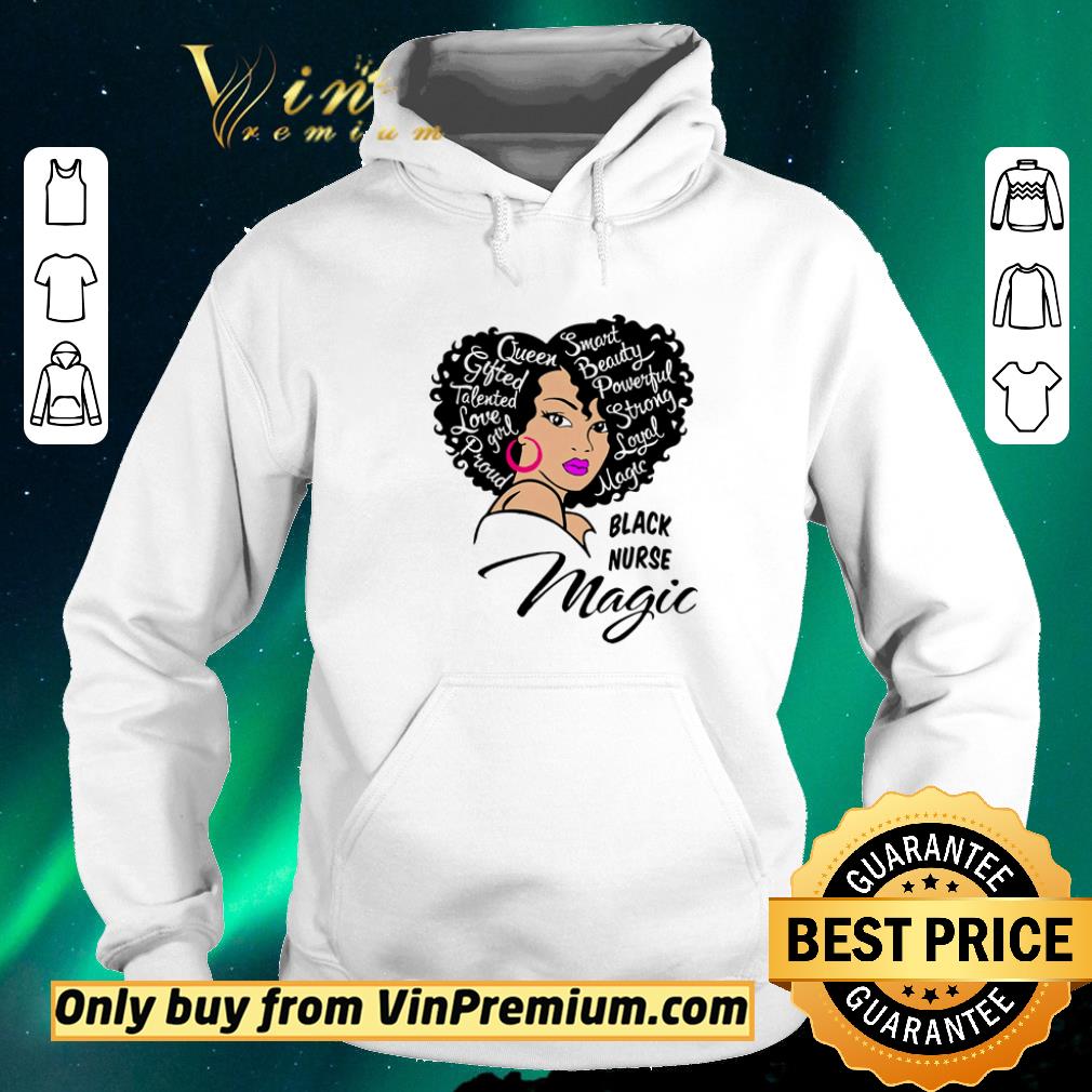 Funny Black nurse magic Queen smart beauty powerful strong loyal magic shirt sweater 8efbaa07 funny black nurse magic queen smart beauty powerful strong loyal magic shirt sweater 4 - Funny Black nurse magic Queen smart beauty powerful strong loyal magic shirt sweater