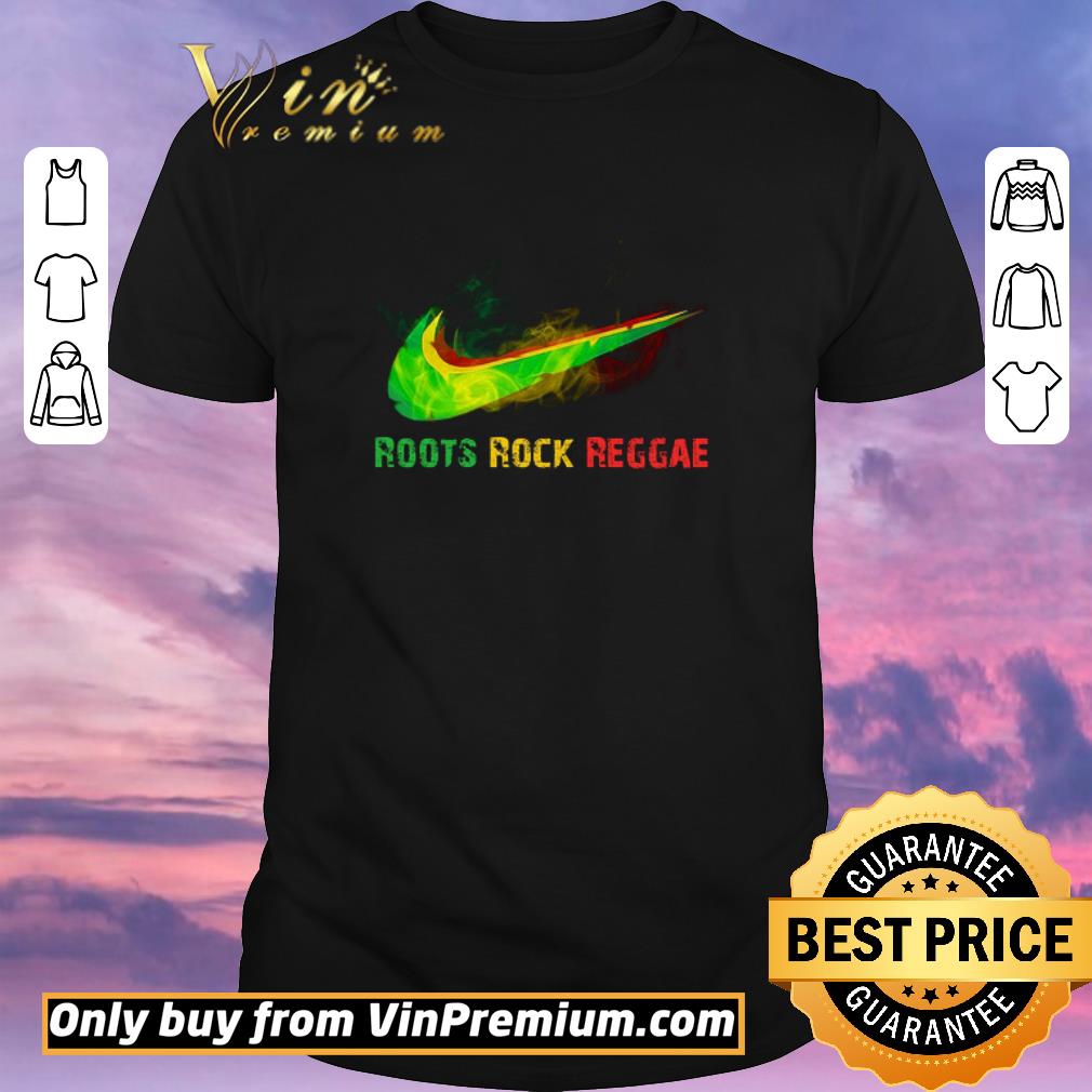 Awesome Nike Roots Rock Reggae shirt sweater